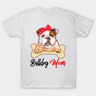 Bulldog Mom Dog Owner Mothers Day Gift T-Shirt